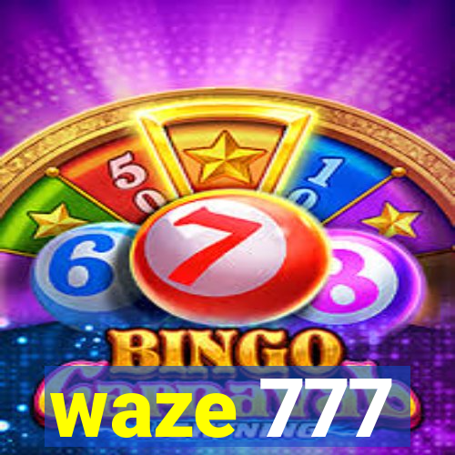 waze 777